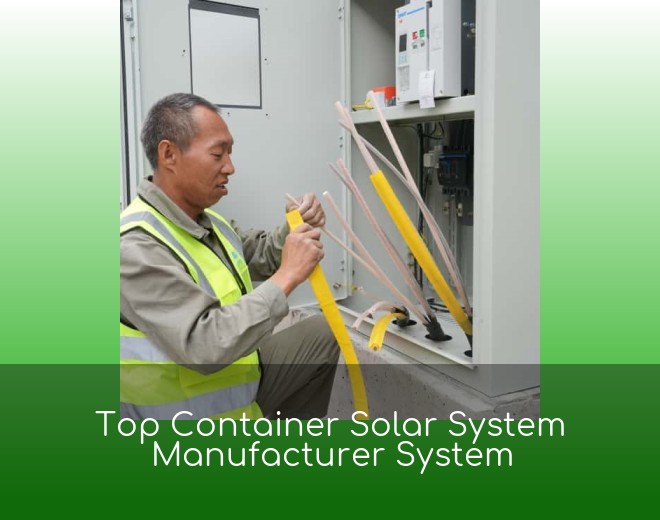 Top Container Solar System Manufacturer System